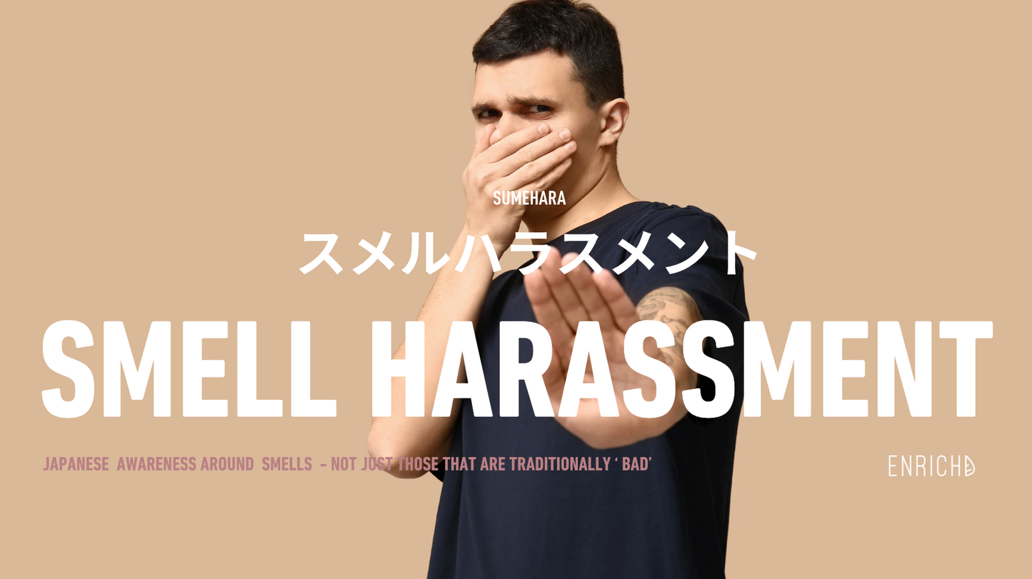 "Smell Harassment" is real and I love Japan for this!